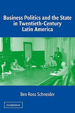 portada business politics and the state in twentieth-century latin america (en Inglés)