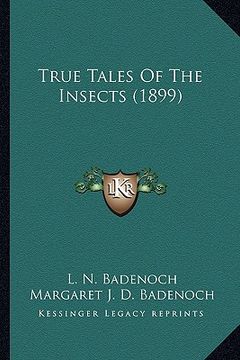 portada true tales of the insects (1899) (en Inglés)