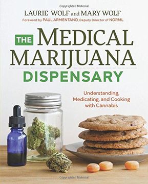portada The Medical Marijuana Dispensary: Understanding, Medicating, and Cooking with Cannabis