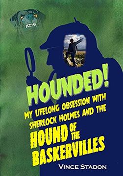 portada Hounded: My Lifelong Obsession With Sherlock Holmes and the Hound of the Baskervilles 