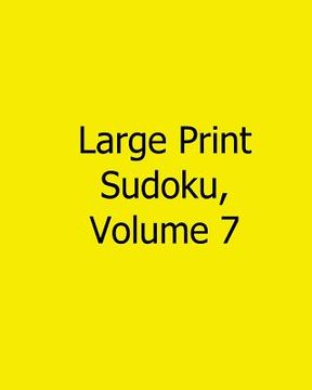 portada Large Print Sudoku, Volume 7: Easy to Read, Large Grid Sudoku Puzzles (in English)