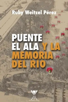 portada Puente el ala y la Memoria del río (in Spanish)