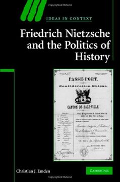 portada Friedrich Nietzsche and the Politics of History Hardback: 0 (Ideas in Context) (en Inglés)