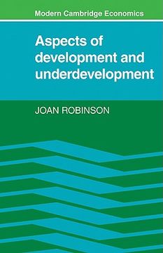 portada Aspects of Development and Underdevelopment (Modern Cambridge Economics Series) (in English)