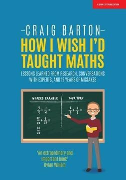 portada How i Wish i'd Taught Maths: Lessons Learned From Research, Conversations With Experts, and 12 Years of Mistakes (in English)