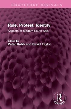 portada Rule, Protest, Identity: Aspects of Modern South Asia (Routledge Revivals) 