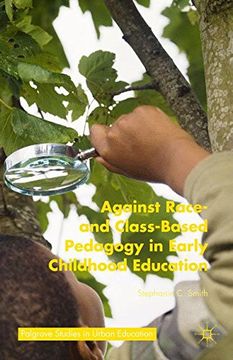 portada Against Race- and Class-Based Pedagogy in Early Childhood Education (Palgrave Studies in Urban Education)