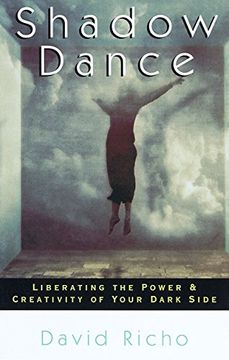 portada Shadow Dance: Liberating the Power & Creativity of Your Dark Side