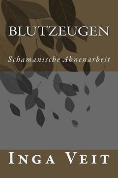 portada Blutzeugen: Schamanische Ahnenarbeit (en Alemán)