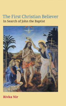 portada The First Christian Believer: In Search of John the Baptist: 38 (Ntm) (en Inglés)