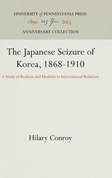 portada The Japanese Seizure of Korea, 1868-1910: A Study of Realism and Idealism in International Relations (in English)