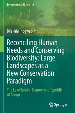 portada Reconciling Human Needs and Conserving Biodiversity: Large Landscapes as a New Conservation Paradigm: The Lake Tumba, Democratic Republic of Congo (en Inglés)