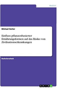 portada Einfluss Pflanzenbasierter Ernhrungsformen auf das Risiko von Zivilisationserkrankungen German Edition (en Alemán)