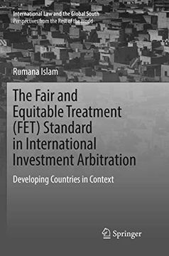 portada The Fair and Equitable Treatment (Fet) Standard in International Investment Arbitration: Developing Countries in Context (International law and the Global South) (en Inglés)