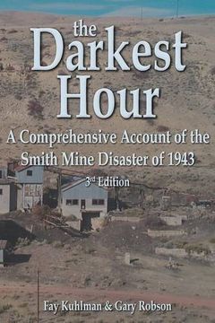 portada The Darkest Hour: A Comprehensive Account of the Smith Mine Disaster of 1943 (in English)