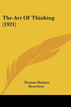 portada the art of thinking (1921) (en Inglés)