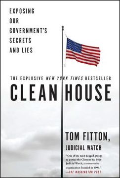 portada Clean House: Exposing our Government's Secrets and Lies (en Inglés)