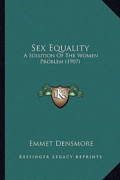portada sex equality: a solution of the women problem (1907) a solution of the women problem (1907) (en Inglés)