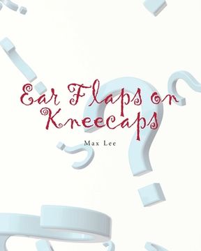 portada Ear Flaps on Kneecaps (en Inglés)