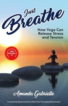 portada Just Breathe: How Yoga Can Release Stress and Tension (in English)