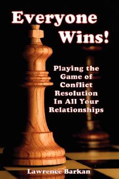 portada everyone wins! playing the game of conflict resolution in all your relationships (in English)