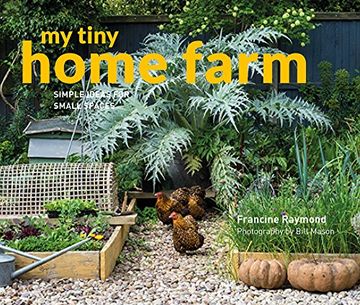portada My Tiny Home Farm: Simple Ideas for Small Spaces (in English)