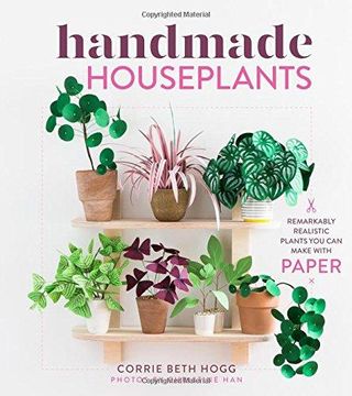 portada Handmade Houseplants: Remarkably Realistic Plants you can Make With Paper 