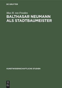 portada Balthasar Neumann als Stadtbaumeister (in German)