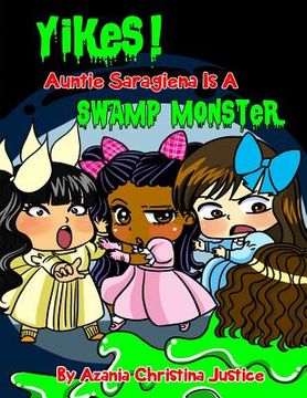 portada Yikes! Auntie Saragiena Is A Swamp Monster (en Inglés)
