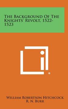 portada The Background of the Knights' Revolt, 1522-1523 (en Inglés)