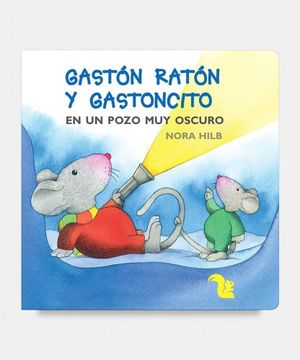 portada Gaston Raton y Ratoncito en un Pozo muy oscuro (in Spanish)