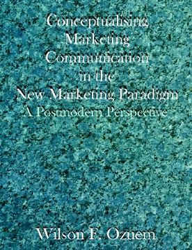 portada conceptualising marketing communication in the new marketing paradigm: a postmodern perspective (en Inglés)
