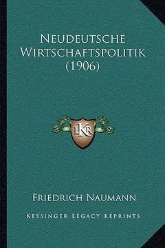portada Neudeutsche Wirtschaftspolitik (1906) (en Alemán)