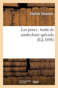 portada Les Porcs: Traité de Zootechnie Spéciale (in French)