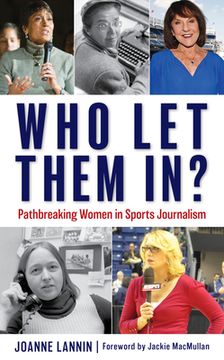portada Who let Them In? Pathbreaking Women in Sports Journalism (en Inglés)