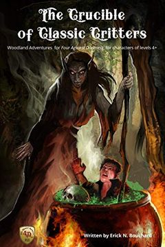 portada The Crucible of Classic Critters: Woodland Adventures for Four Against Darkness, for Characters of Levels 4+ (en Inglés)