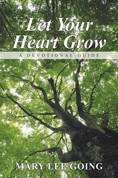 portada Let Your Heart Grow: A Devotional Guide (en Inglés)