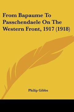 portada from bapaume to passchendaele on the western front, 1917 (1918) (in English)