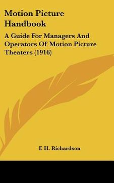 portada motion picture handbook: a guide for managers and operators of motion picture theaters (1916) (in English)