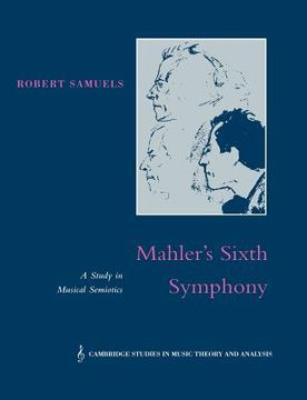 portada Mahler's Sixth Symphony Paperback: A Study in Musical Semiotics (Cambridge Studies in Music Theory and Analysis) (en Inglés)