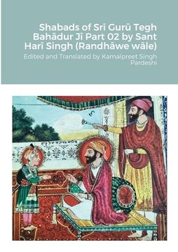 portada Shabads of Srī Gurū Tegh Bahādur Jī Part 02 by Sant Harī Singh (Randhāwe wāle) (in English)