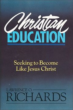 portada christian education: seeking to become like jesus christ (en Inglés)