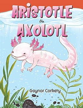 portada Aristotle the Axolotl (in English)