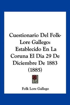 portada Cuestionario del Folk-Lore Gallego: Establecido en la Coruna el dia 29 de Diciembre de 1883 (1885) (in Spanish)