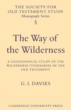portada The way of the Wilderness: A Geographical Study of the Wilderness Itineraries in the old Testament (Society for old Testament Study Monographs) (en Inglés)