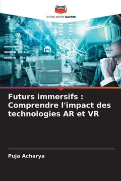 portada Futurs immersifs: Comprendre l'impact des technologies AR et VR (in French)