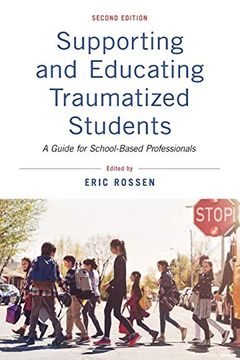 portada Supporting and Educating Traumatized Students: A Guide for School-Based Professionals (en Inglés)