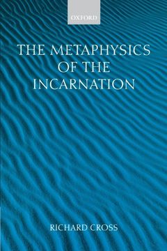 portada The Metaphysics of the Incarnation: Thomas Aquinas to Duns Scotus 