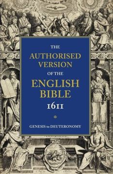 portada Authorised Version of the English Bible, 1611: Volume 1, Genesis to Deuteronomy (in English)