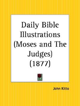 portada daily bible illustrations moses and the judges (en Inglés)